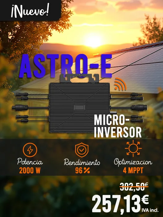 ¡Nuevo! Microinversor Astro-E con una potencia de 2000 W, un rendimiento del 96 % y una optimización gracias a los 4 MPPT, a un precio de 257,13 € IVA incluido.